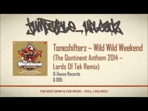 Toneshifterz - Wild Wild Weekend (The Qontinent Anthem 2014 - Lords Of Tek Remix)