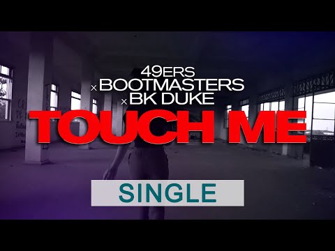 49ers X Bootmasters X BK Duke - Touch Me