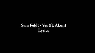 Sam Feldt - Yes (ft. Akon)  ~  Lyrics