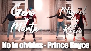 Gero &amp; Marta con Rocío &amp; Miguel | Prince Royce - No te olvides