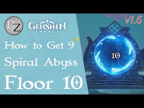 Genshin Impact - How to Get 9 Stars in Spiral Abyss Floor 10 (Version 1.6)