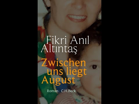 Fikri Anıl Altıntaş »Zwischen uns liegt August«