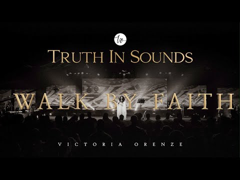 WALK BY FAITH  - VICTORIA ORENZE