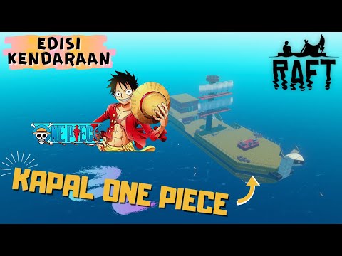 Raft Indonesia (Edisi Kendaraan) | Membuat Kapal One Piece, Gak Mirip Tapi....
