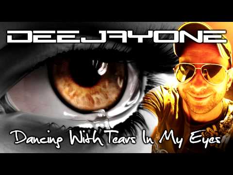 DeeJayOne - Dancing With Tears In My Eyes