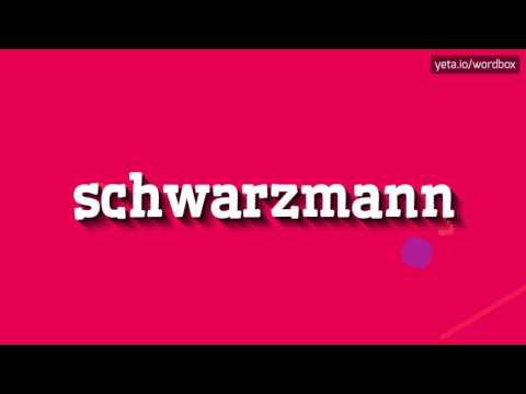 SCHWARZMANN - HOW TO PRONOUNCE IT!?