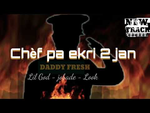 Chèf pa ekri 2 jan ( Daddy fresh ) Lil God Met afe a - jobade and look