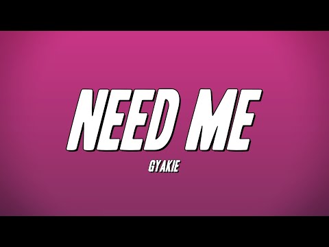 Gyakie - Need Me (Lyrics)