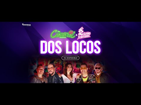 Grupo Cañaveral ft Sandra Echeverría presentan "Dos locos"