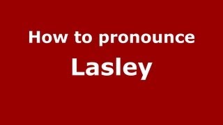How to pronounce Lasley