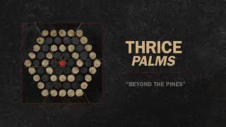 Thrice - &quot;Beyond The Pines&quot; (Full Album Stream)