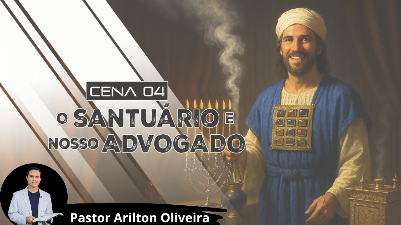 SBT 498. THE SANCTUARY AND OUR ADVOCATE / SCENES FROM THE SANCTUARY / PASTOR ARILTON OLIVEIRA