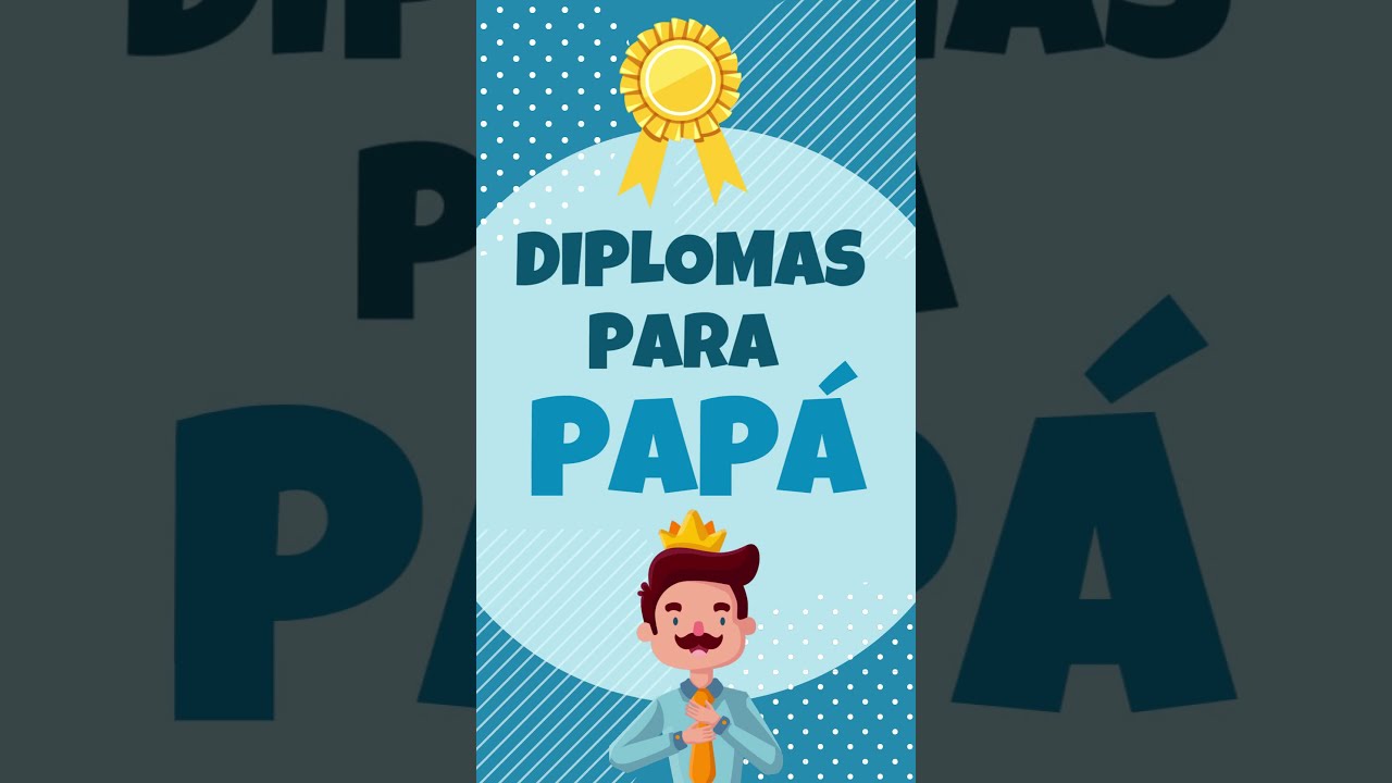 👔 𝗗𝗜𝗣𝗟𝗢𝗠𝗔𝗦 𝗚𝗥𝗔𝗧𝗜𝗦 para Papá (Día del padre) 🧔 Certificados gratis para 𝗗𝗶́𝗮 𝗱𝗲𝗹 𝗽𝗮𝗱𝗿𝗲