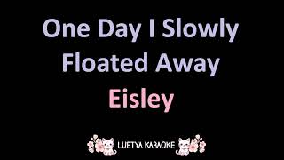 One Day I Slowly Floated Away - Eisley (Karaoke)