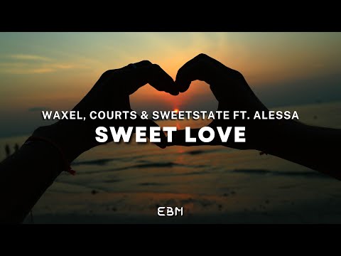 Waxel, Courts & SweetState Ft. Alessa - Sweet Love (Extended Mix) | Progressive House