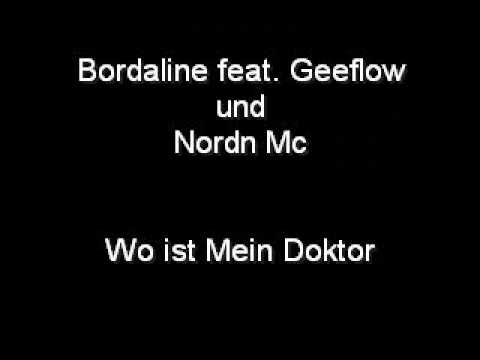BORDALINE feat GEEFLOW UND NORDN MC WO IST MEIN DOKTOR