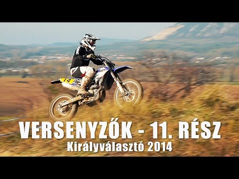 VERSENYZŐK - 11. rész - Királyválasztó 2014 / Endurocross
