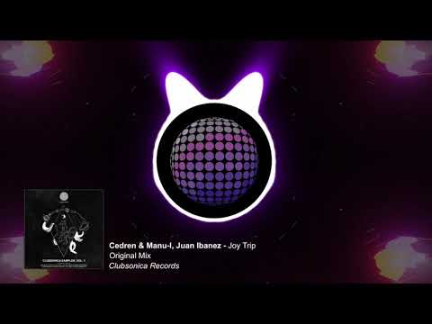 Cedren & Manu l, Juan Ibanez - Joy Trip (Original Mix) [Clubsonica Records]