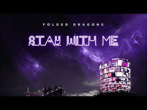 Folded Dragons - Stay With Me [Official Audio]