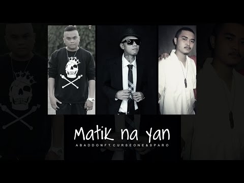 Abaddon - Matik Na Yan Ft. Curse One & Sparo (With Lyrics)