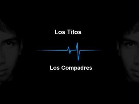 Los Titos - Maria Cristina, Tu Amante, Ingrata, Computadora, Los Compadritos