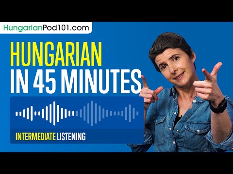 45 Minutes of Hungarian Listening Comprehension for Intermediate Learners