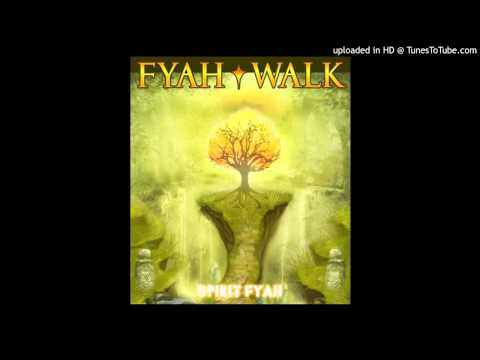 Fyah Walk - All These Things