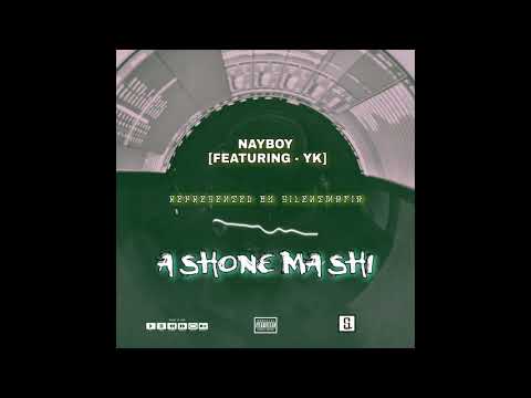 A SHONE MA SHI demo # NAYBOY [Featuring YK]