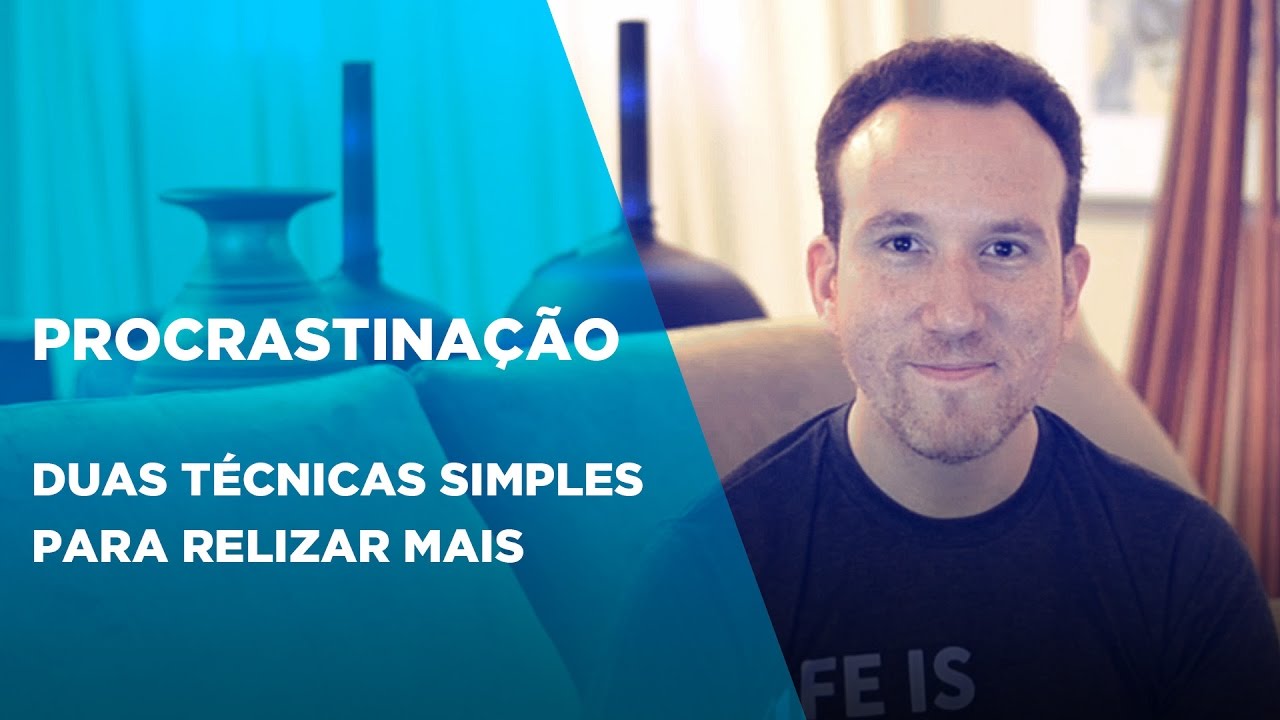 Procrastinação: Como Sair Disso - Duas Técnicas Simples para Realizar Mais