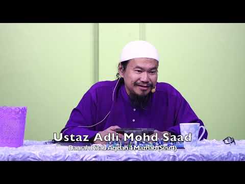 20240520 Ustaz Adli Mohd Saad : Daurah Kitab Aqidah 4 Mazhab (Sesi 4)