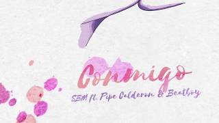 SBM - Conmigo (ft. Pipe Calderon &amp; Beatboy) [Lyric Video]