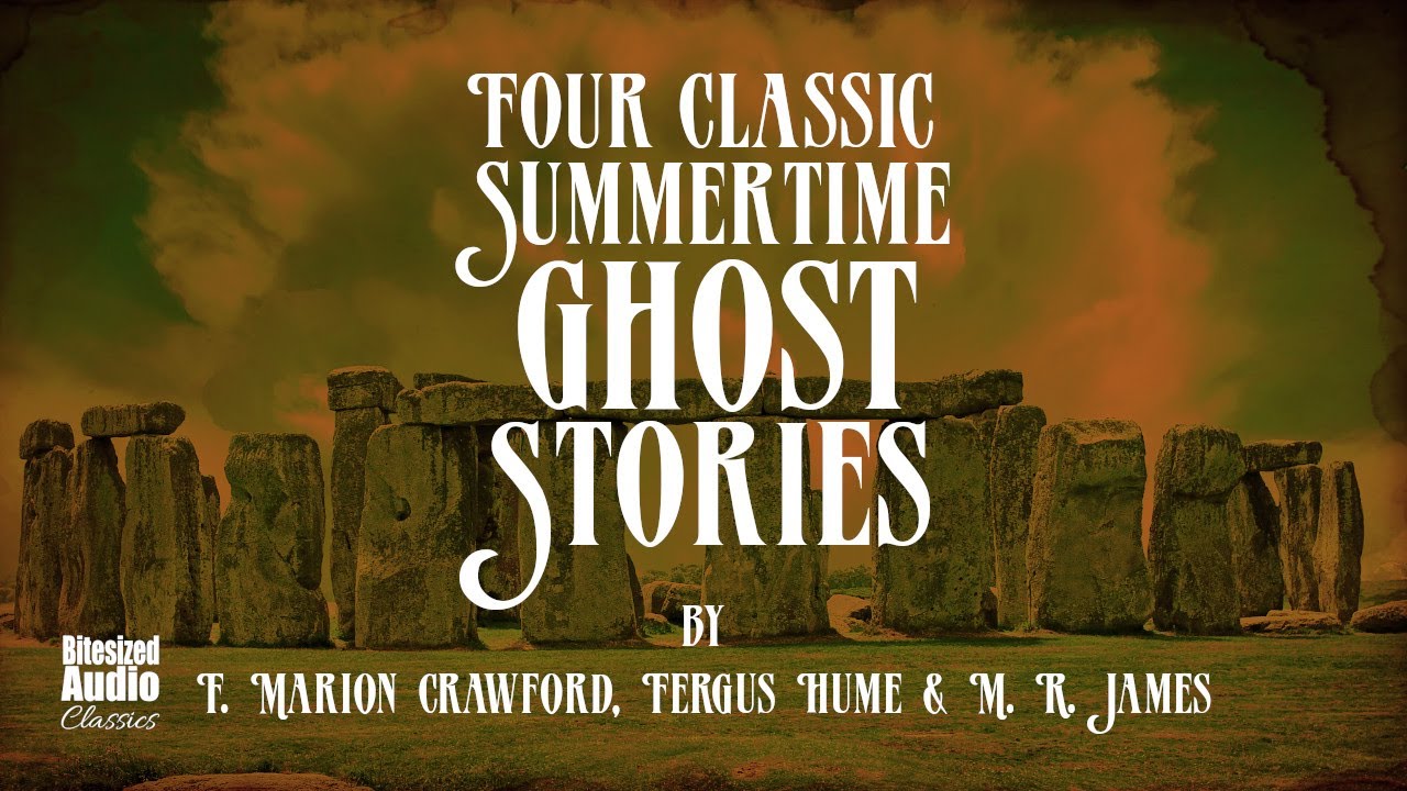 Classic Summer Ghost Stories | M. R. James & others | A Bitesized Audio Production