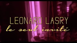 Léonard Lasry - Le seul invité