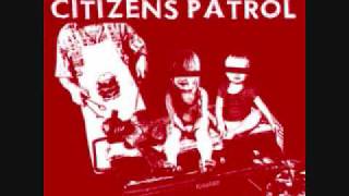 Citizens Patrol - I Wanna Be Boring