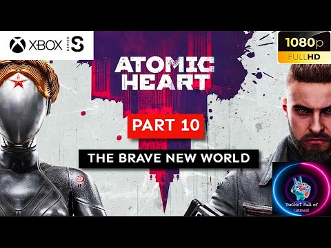 ATOMIC HEART Gameplay Walkthrough Part 10 - The Brave New World (FULL GAME) XBOX SERIES S