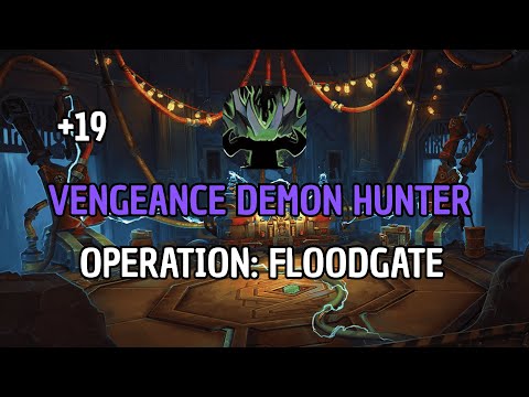 +19 Operation: Floodgate | Vengeance Demon Hunter | Post Turbo Boost | Season 2 TWW Mythic +