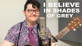 I Believe In Shades of Grey