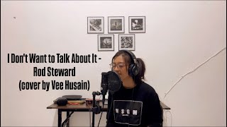 Download lagu I DON'T WANT TO TALK ABOUT IT (Cover by Vee Husain) mp3