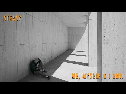 Steasy - Me, Myself & I (Remix)
