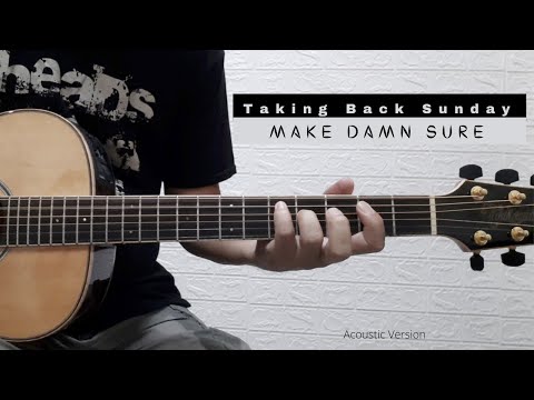 PART 1 -  TAKING BACK SUNDAY   I   MAKE DAMN SURE   I   ACOUSTIC   I   GUITAR TUTORIAL