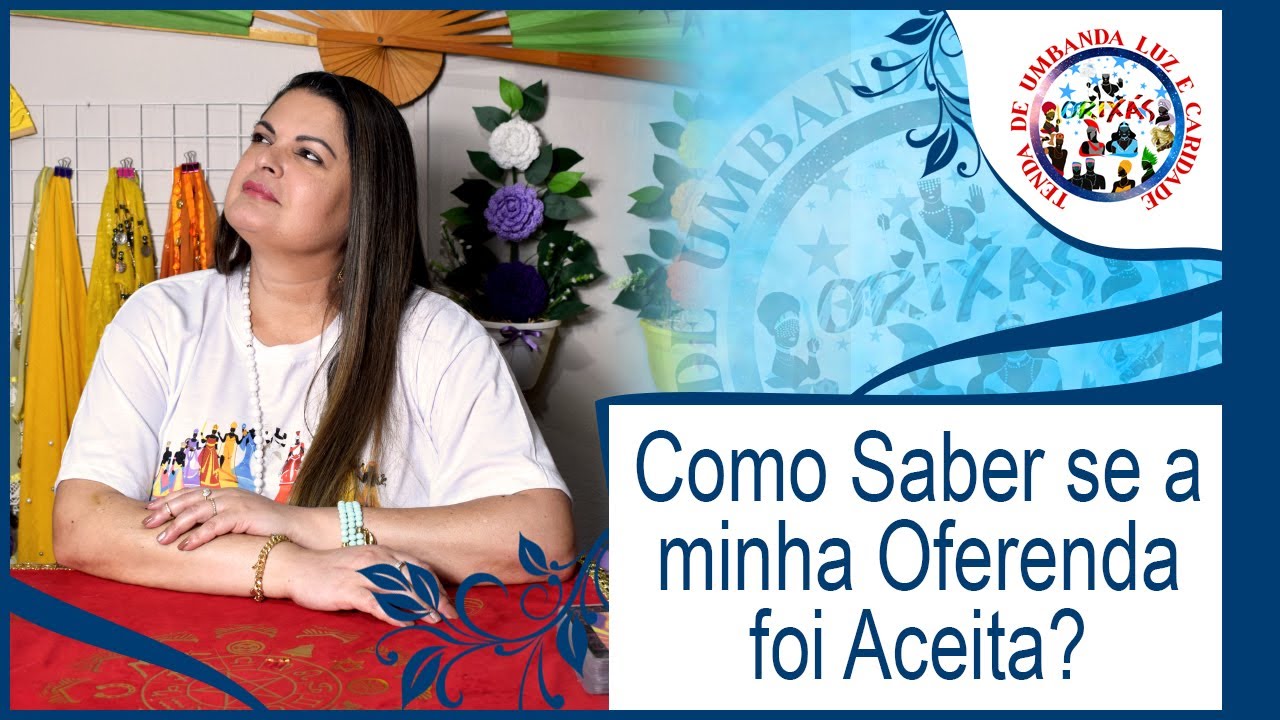 Como saber se a minha oferenda foi aceita ou recebida pelo Orixá ou Guia na Umbanda?