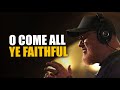 O Come All Ye Faithful | Christmas Worship Song