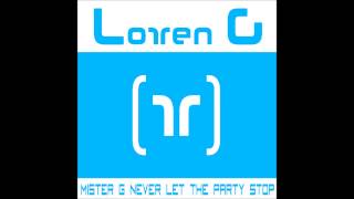 LORREN G - MISTER G NEVER LET THE PARTY STOP