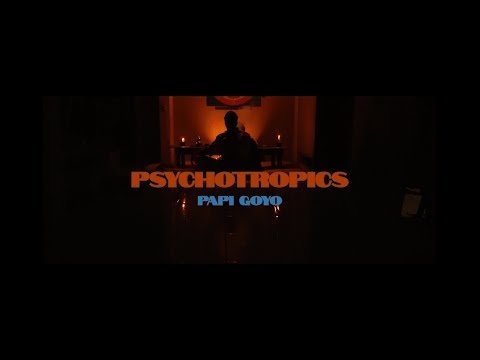 Papi Goyo - Psychotropics (Official Video)