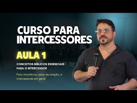 Aula 1 - Curso para intercessores