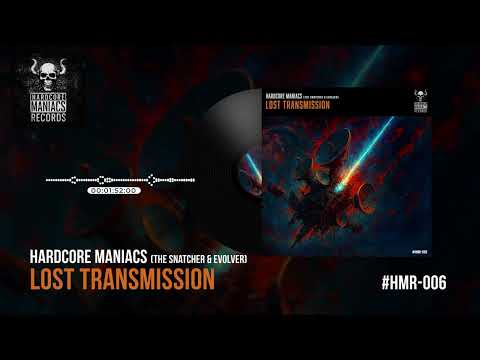 HMR-006 Hardcore Maniacs (The Snatcher & Evolver) – Lost Transmission