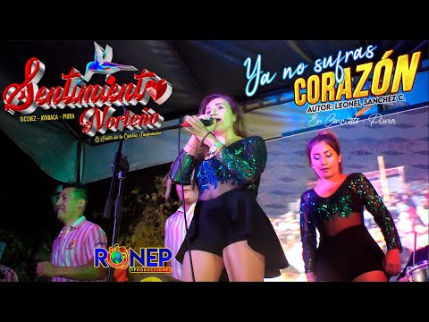 SENTIMIENTO NORTEÑO - YA NO SUFRAS CORAZON - EN CONCIERTO PIURA