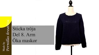 Del 8/10. Sticka tröja: Arm, öka maskor