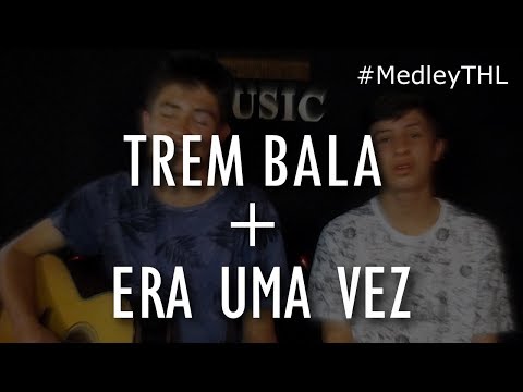 Trem Bala / Era Uma Vez - Tiago Henrique e Lucas (cover)