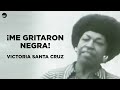 Victoria Santa Cruz | Me Gritaron Negra (Afro Perú) | Music MGP